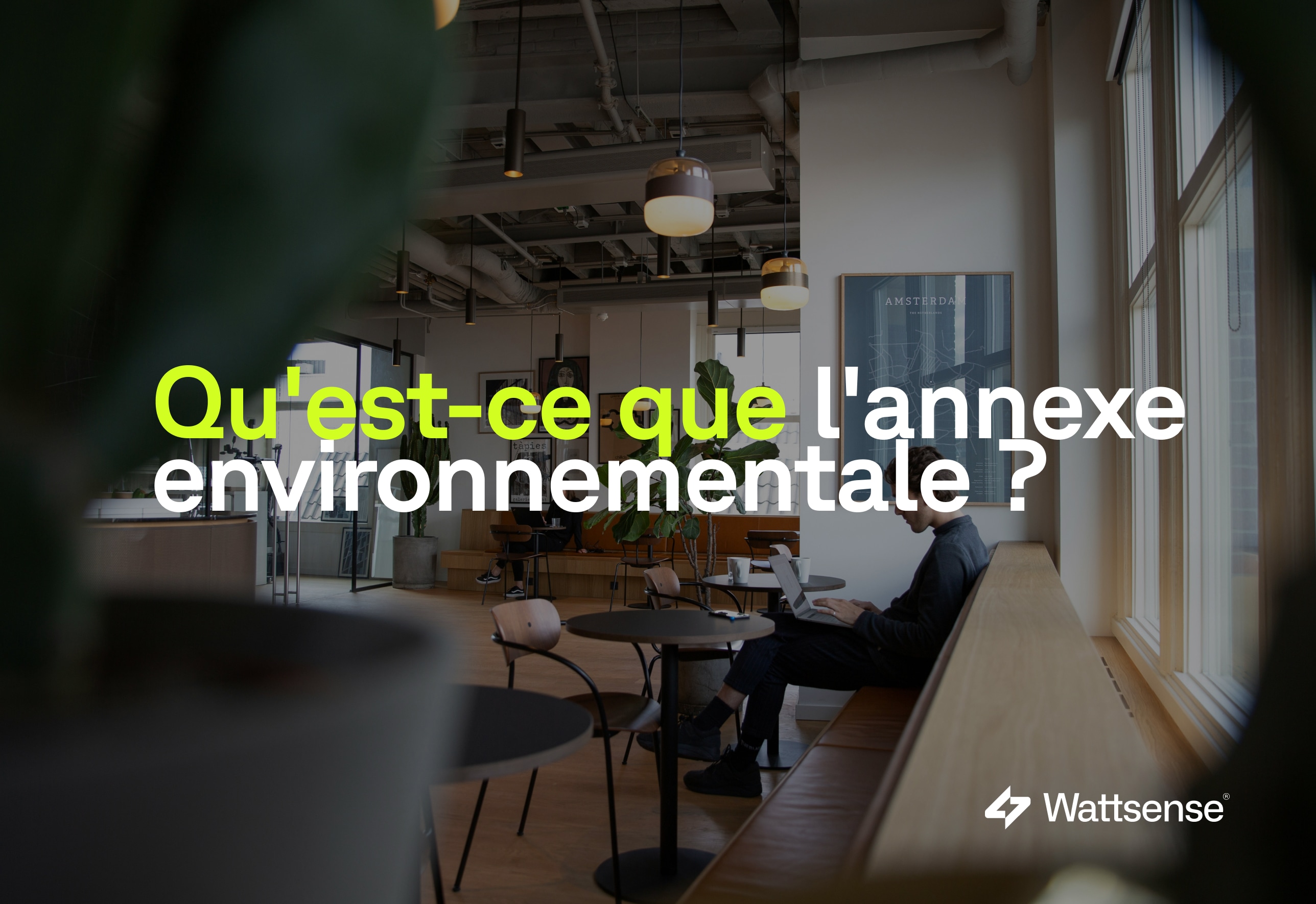Annexe environnementale : Définition, Obligations et Solutions Smart Building
