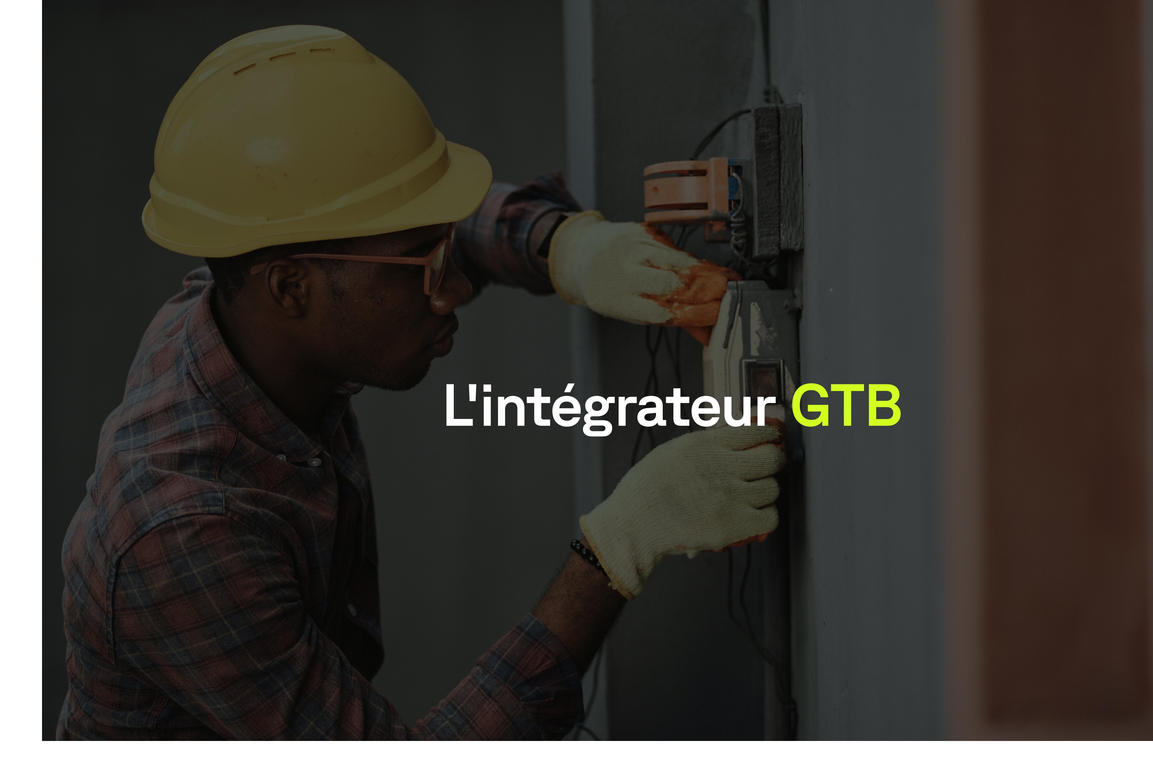 L'intégrateur GTB : Le rôle clé dans la performance énergétique des bâtiments