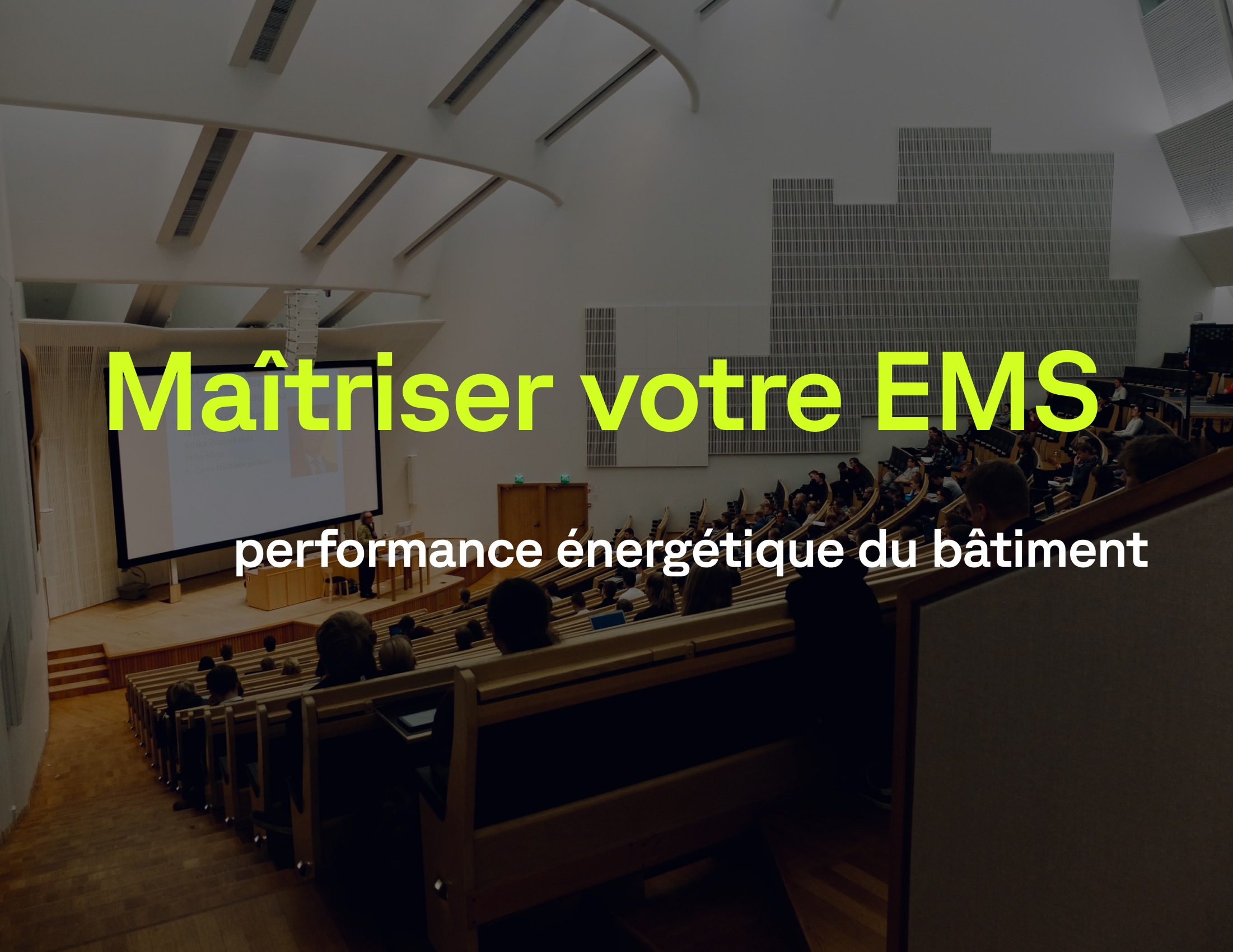 Maîtriser votre EMS (energy) et la performance énergétique du bâtiment