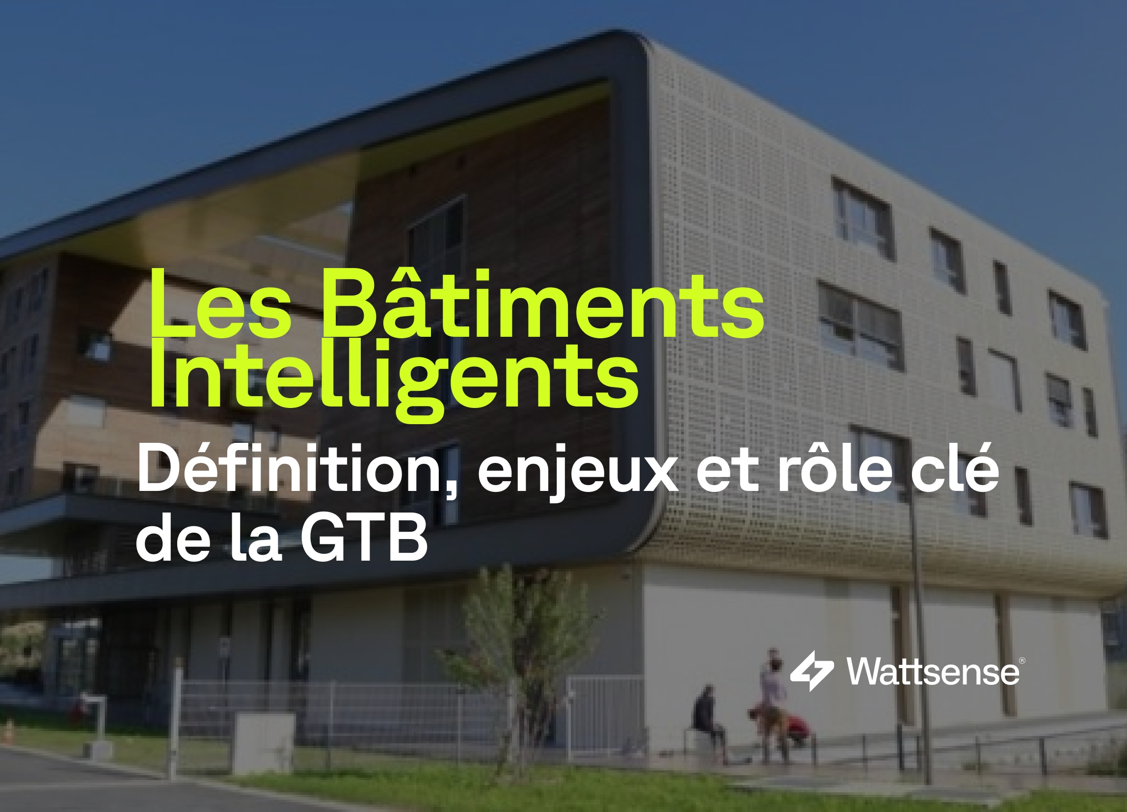 Bâtiment intelligent : définition, enjeux et rôle clé de la GTB
