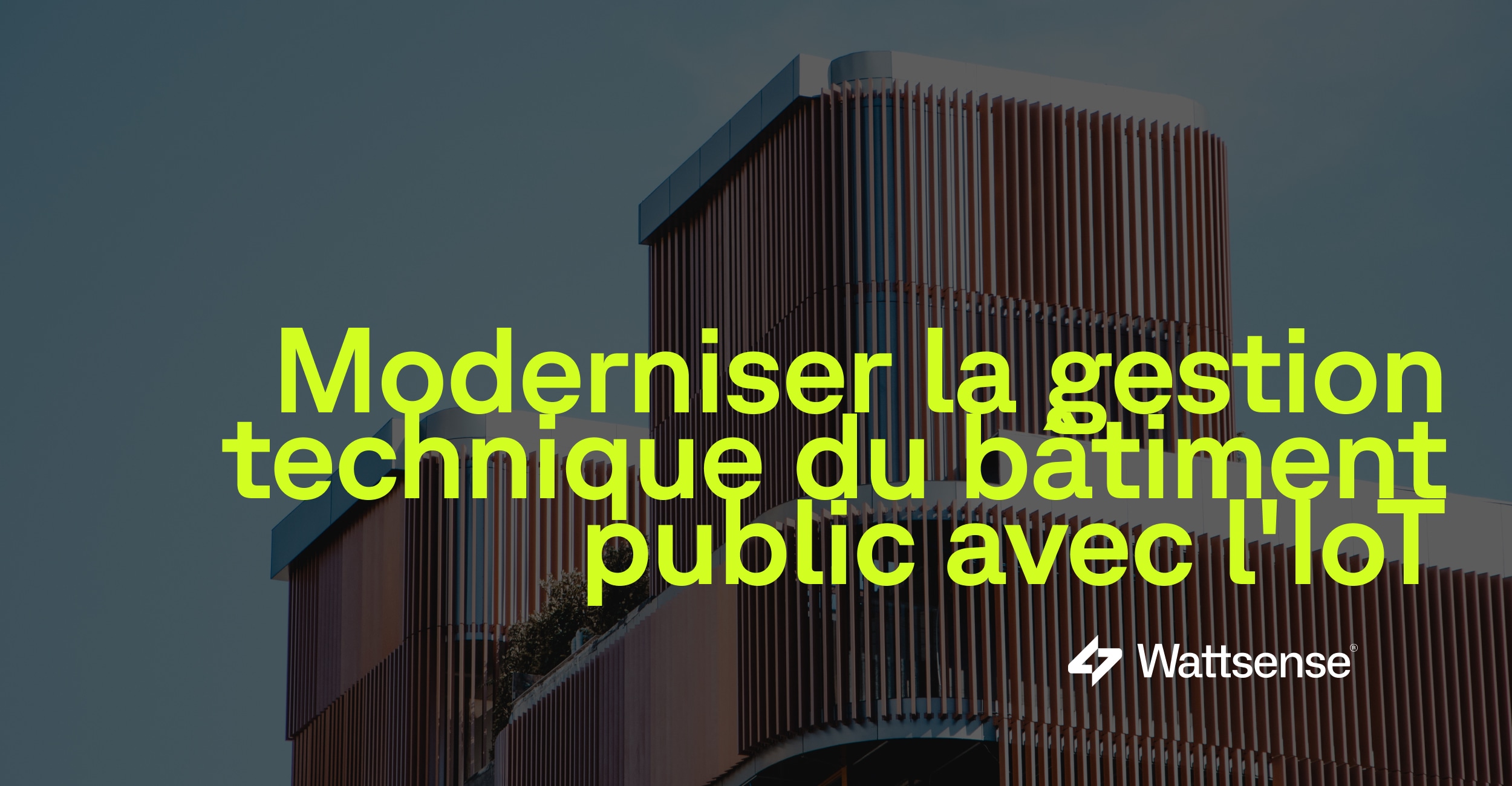 Moderniser la gestion technique du bâtiment public avec l'IoT