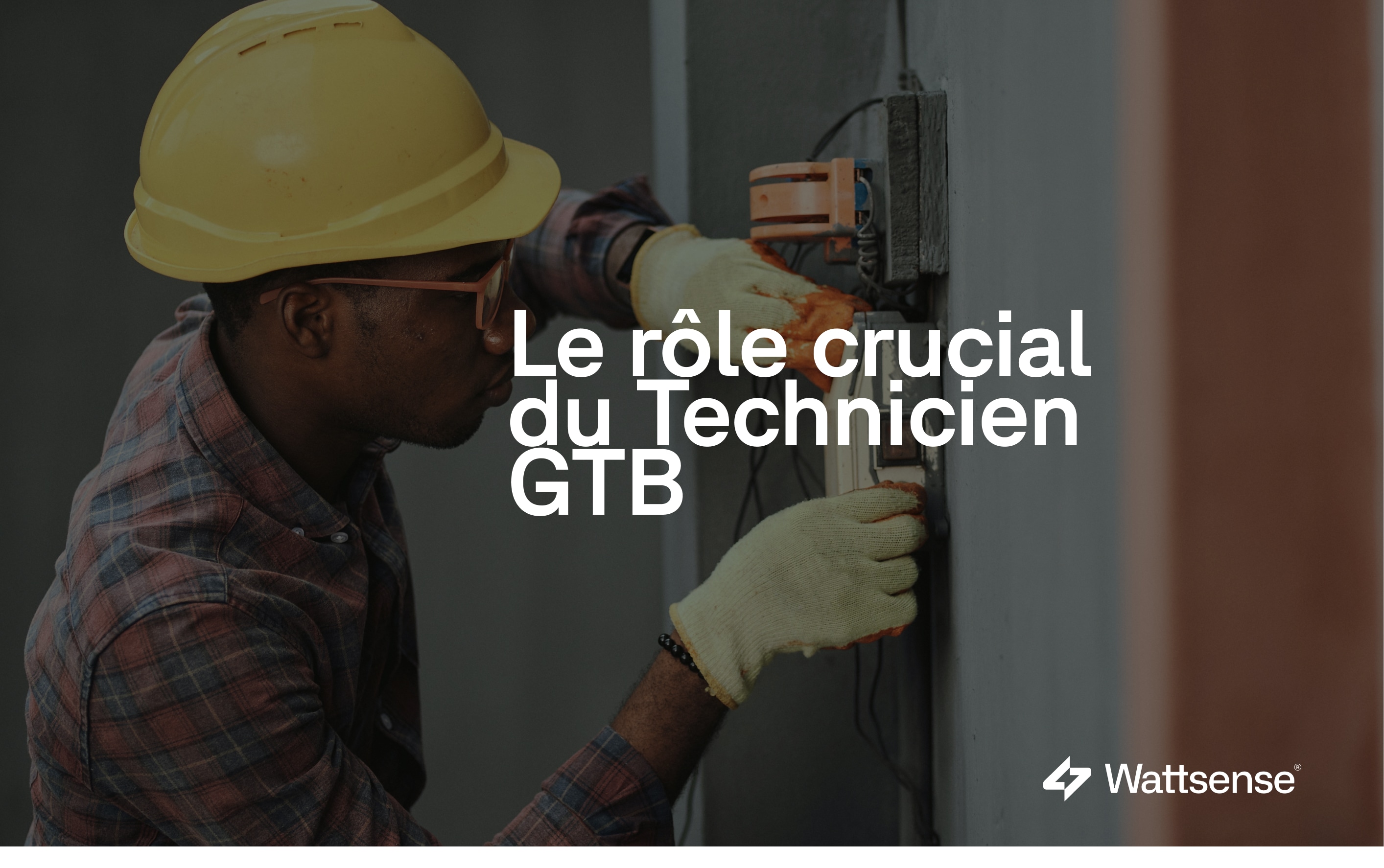 Le rôle crucial du Technicien GTB dans l'ère du Smart Building