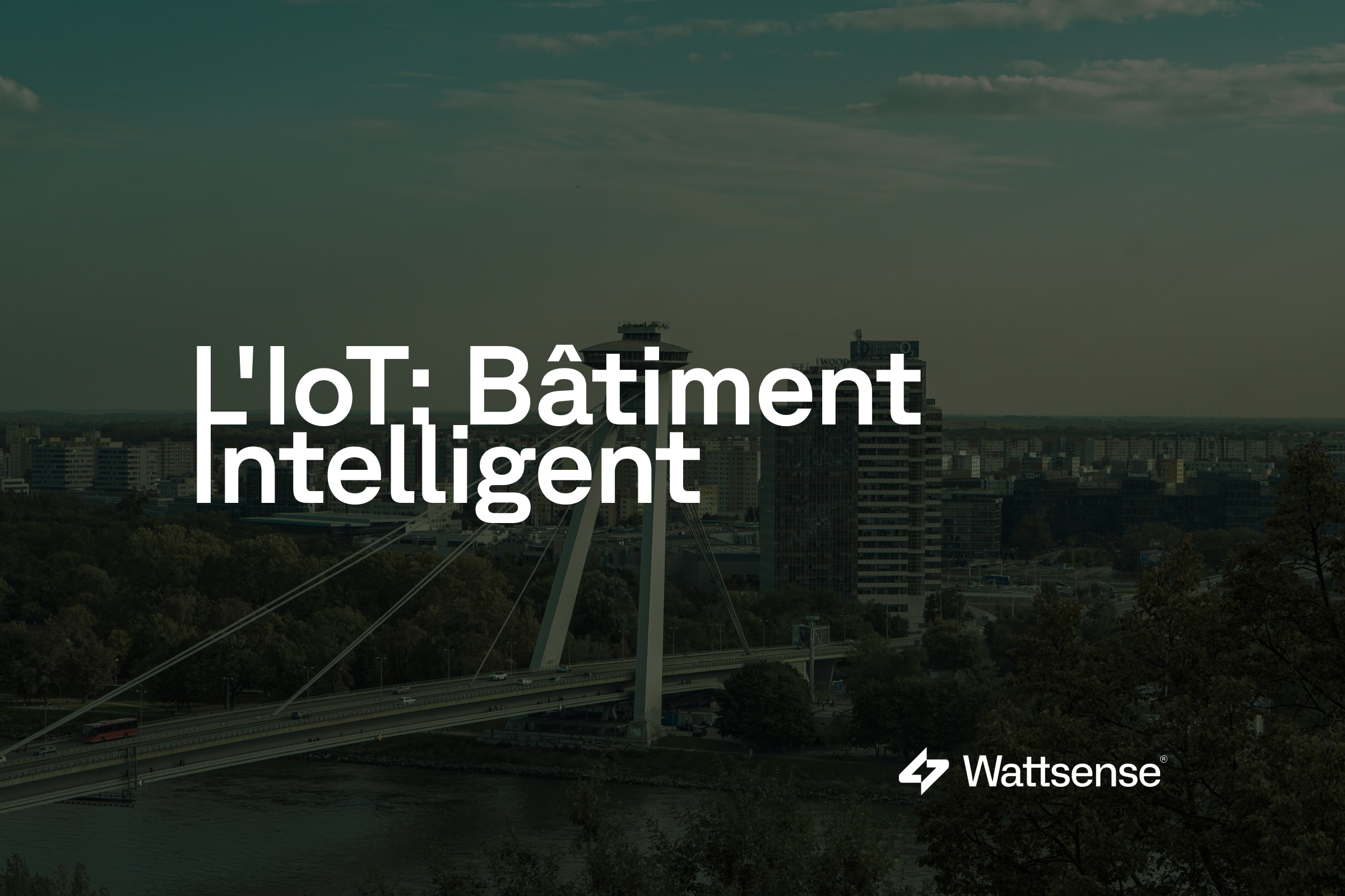 L'IoT Bâtiment Intelligent : la clé d'une GTB performante et simplifiée