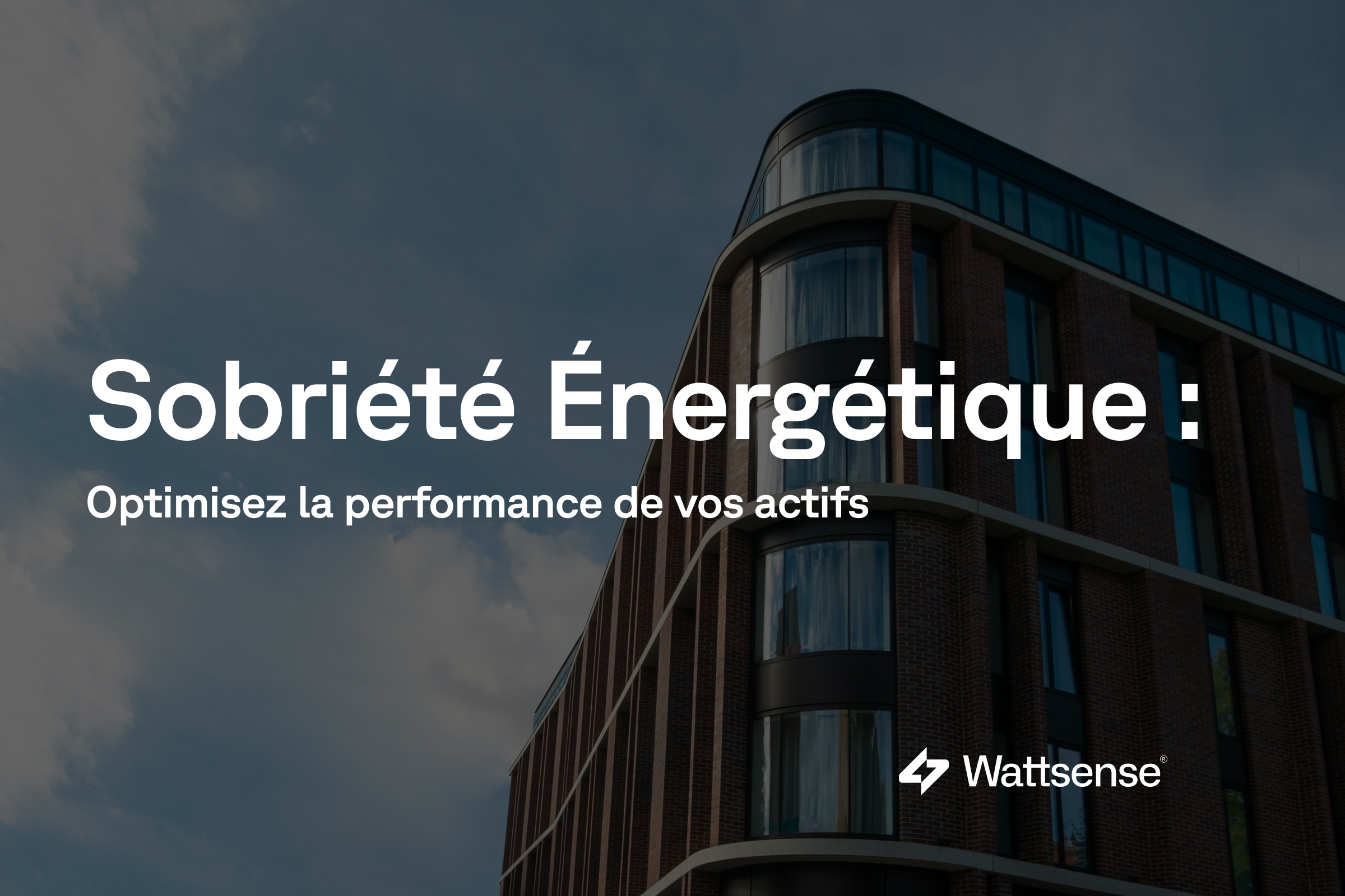Sobriété Énergétique : optimisez la performance de vos actifs