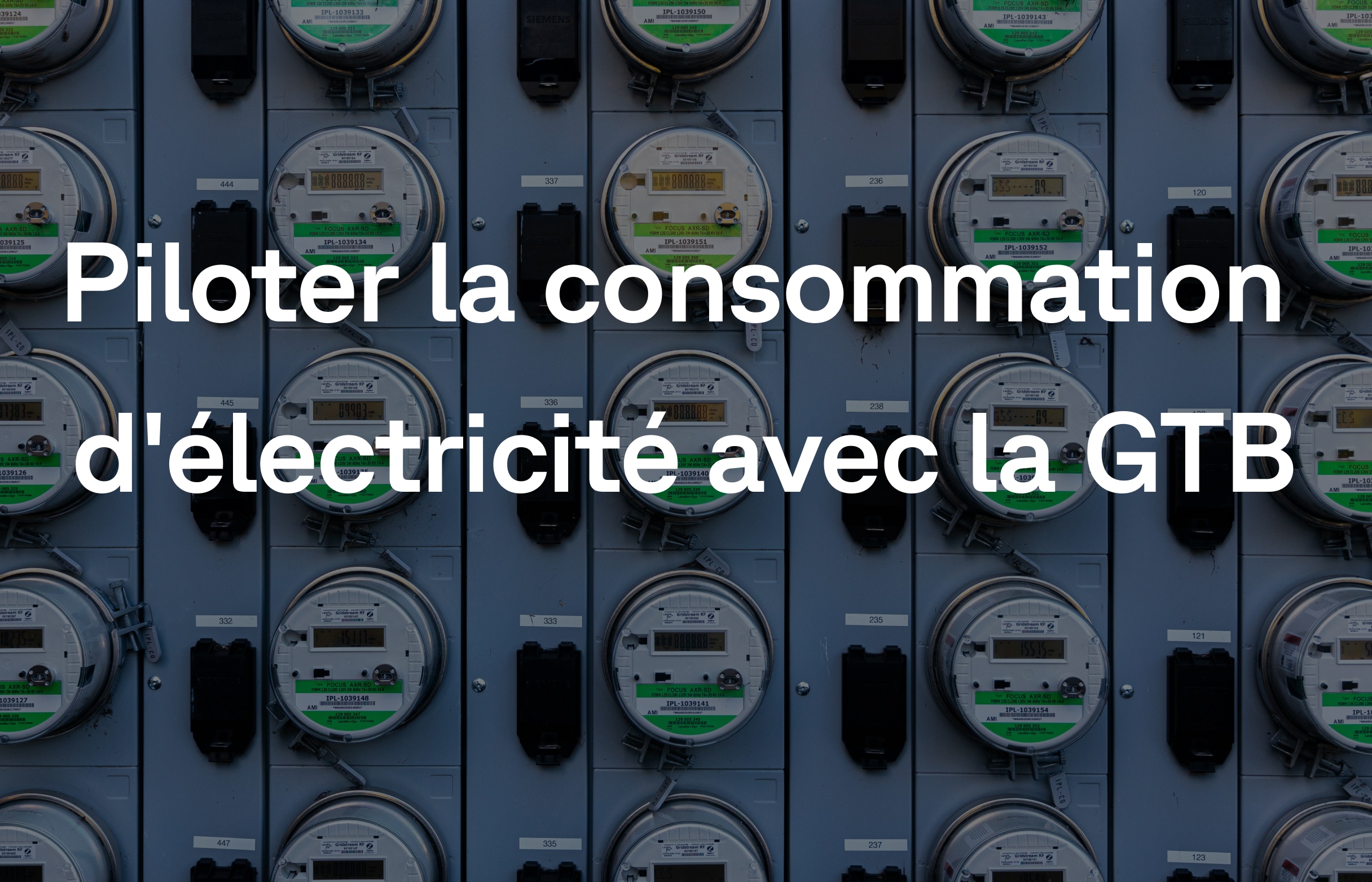 GTB électricité : Gestion, optimisation et économies d'énergie